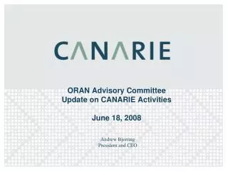 ORAN Advisory Committee Update on CANARIE Activities June 18, 2008