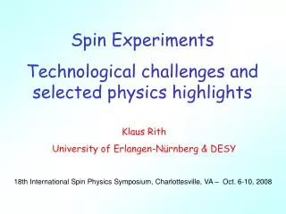 Spin Experiments Technological challenges and selected physics highlights