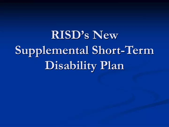risd s new supplemental short term disability plan