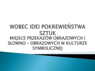wobec idei pokrewie stwa sztuk