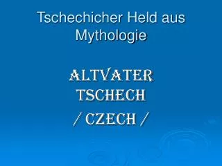 tschechicher held aus mythologie