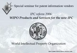 IPC reform 2006: WIPO Products and Services for the new IPC