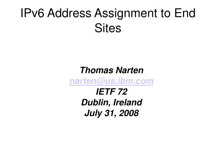 thomas narten narten@us ibm com ietf 72 dublin ireland july 31 2008