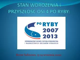 stan wdro enia i przysz o osi 4 po ryby