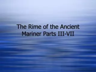 The Rime of the Ancient Mariner Parts III-VII
