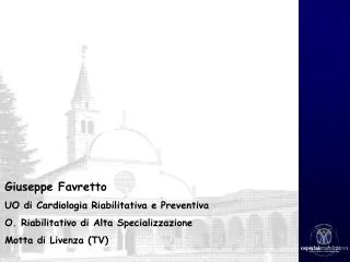 Giuseppe Favretto UO di Cardiologia Riabilitativa e Preventiva