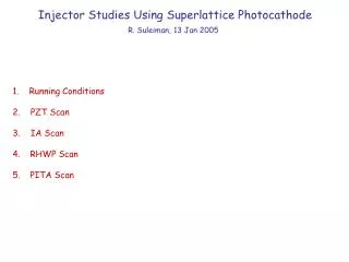 Injector Studies Using Superlattice Photocathode R. Suleiman, 13 Jan 2005