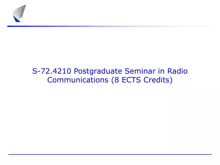 s 72 4210 postgraduate seminar in radio communications 8 ects credits