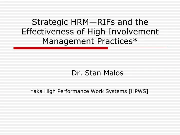 strategic hrm rifs and the effectiveness of high involvement management practices