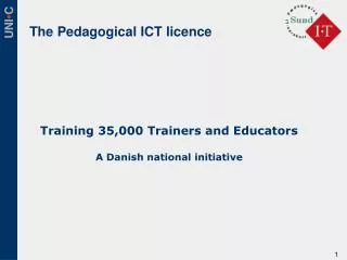 Training 35,000 Trainers and Educators A Danish national initiative