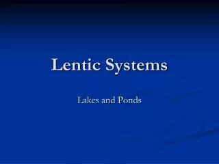 Lentic Systems