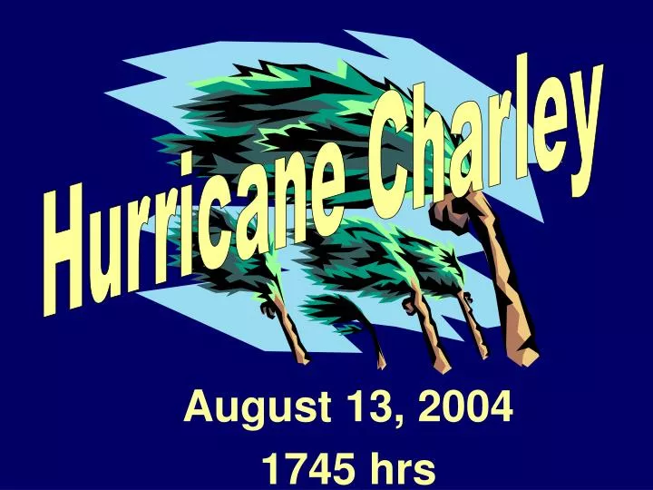 august 13 2004 1745 hrs