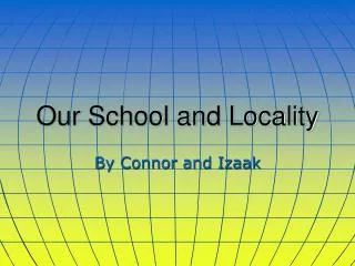 Our School and Locality