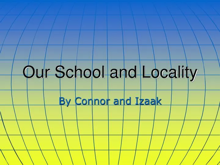 our school and locality