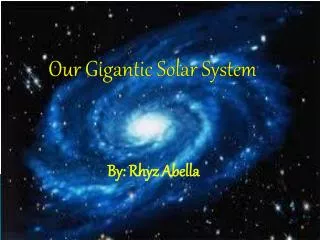Our Gigantic Solar System