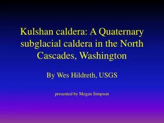 Kulshan caldera: A Quaternary subglacial caldera in the North Cascades, Washington