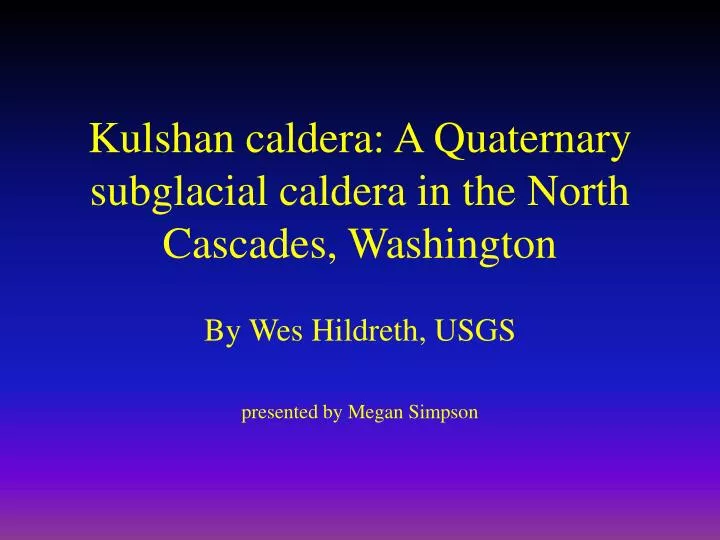 kulshan caldera a quaternary subglacial caldera in the north cascades washington