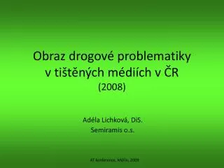 obraz drogov problematiky v ti t n ch m di ch v r 2008
