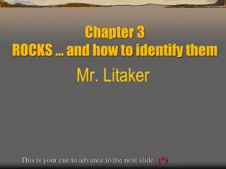 Chapter 3 ROCKS ... and how to identify them