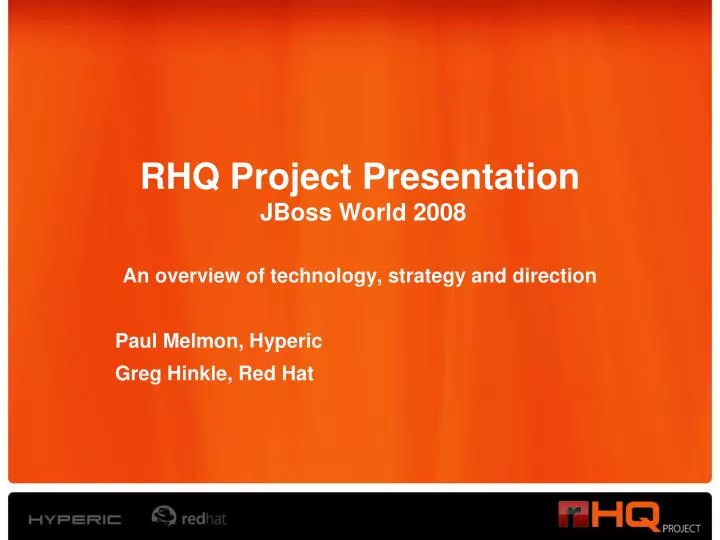 an overview of technology strategy and direction paul melmon hyperic greg hinkle red hat