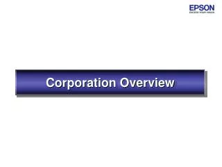 Corporation Overview
