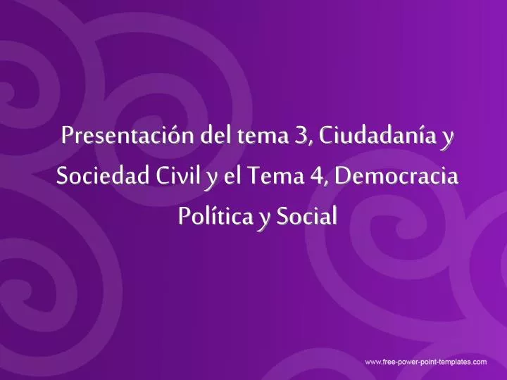 presentaci n del tema 3 ciudadan a y sociedad civil y el tema 4 democracia pol tica y social