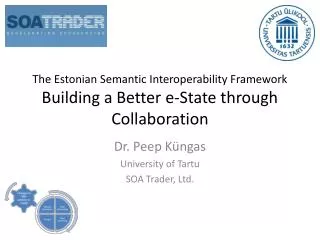The Estonian Semantic Interoperability Framework Building a Better e-State through Collaboration