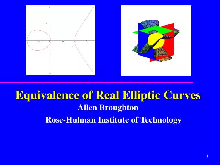 equivalence of real elliptic curves allen broughton rose hulman institute of technology