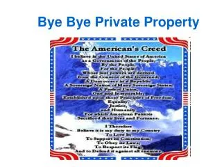 Bye Bye Private Property