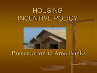 HOUSING INCENTIVE POLICY