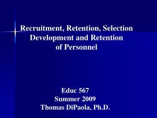 Recruitment, Retention, Selection Development and Retention of Personnel