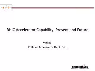 RHIC Accelerator Capability: Present and Future