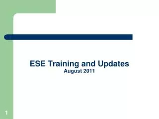 ESE Training and Updates August 2011