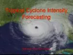 Tropical Cyclone Intensity Forecasting - slide 1