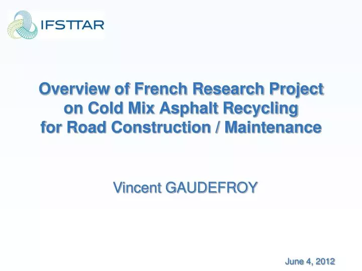 overview of french research project on cold mix asphalt recycling for road construction maintenance