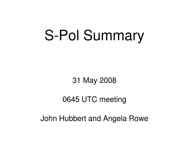 31 may 2008 0645 utc meeting john hubbert and angela rowe
