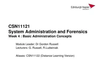 CSN11121 System Administration and Forensics Week 4 : Basic Administration Concepts