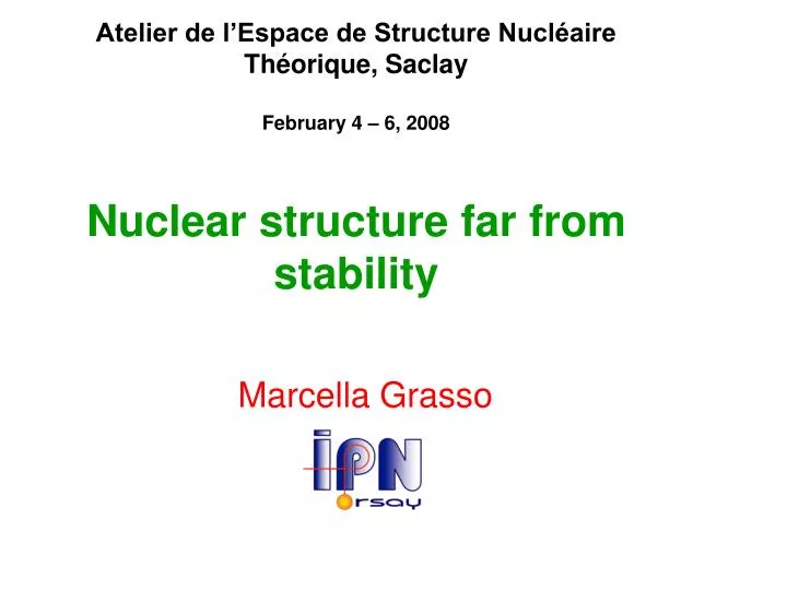 atelier de l espace de structure nucl aire th orique saclay february 4 6 2008