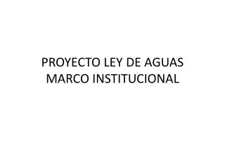 proyecto ley de aguas marco institucional