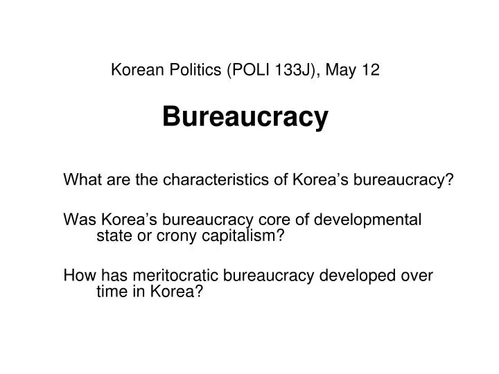 korean politics poli 133j may 12 bureaucracy