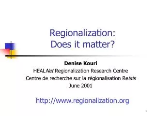 Regionalization: Does it matter?