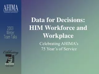 Data for Decisions: HIM Workforce and Workplace