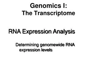Genomics I: The Transcriptome