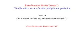 Bioinformatics Master Course II: DNA/Protein structure-function analysis and prediction