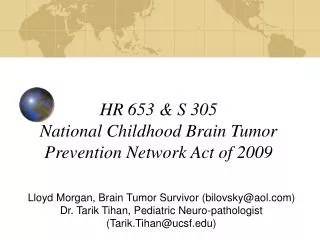HR 653 &amp; S 305 National Childhood Brain Tumor Prevention Network Act of 2009