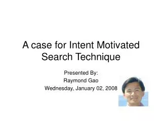 A case for Intent Motivated Search Technique