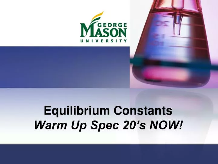 equilibrium constants warm up spec 20 s now