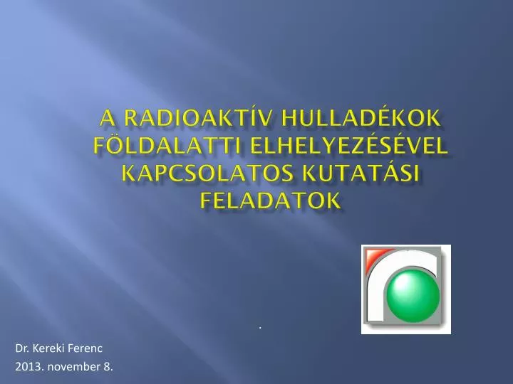 a radioakt v hullad kok f ldalatti elhelyez s vel kapcsolatos kutat si feladatok