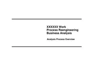 XXXXXX Work Process Reengineering Business Analysis