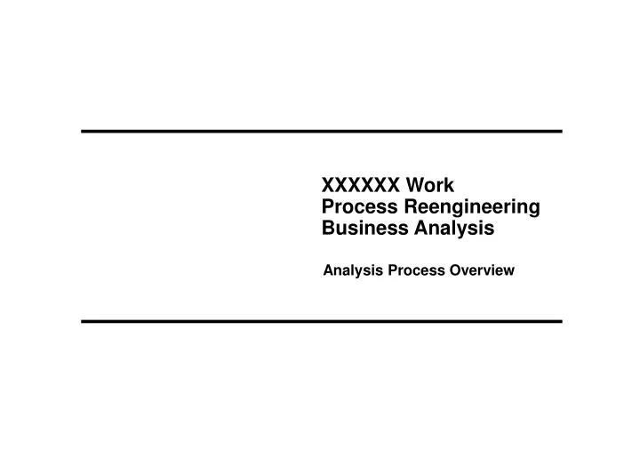 xxxxxx work process reengineering business analysis